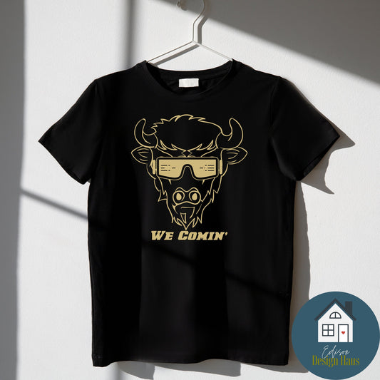 We Comin' Buffaloes Shirt | Football | Basketball | Gameday T-Shirt